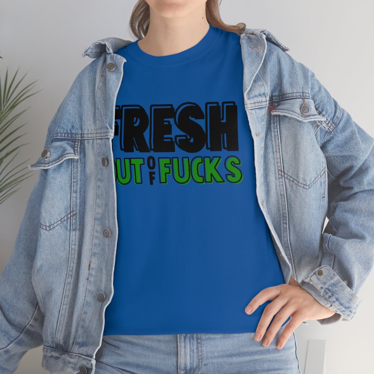 Fresh Out Of Fuc*s Cotton Tee