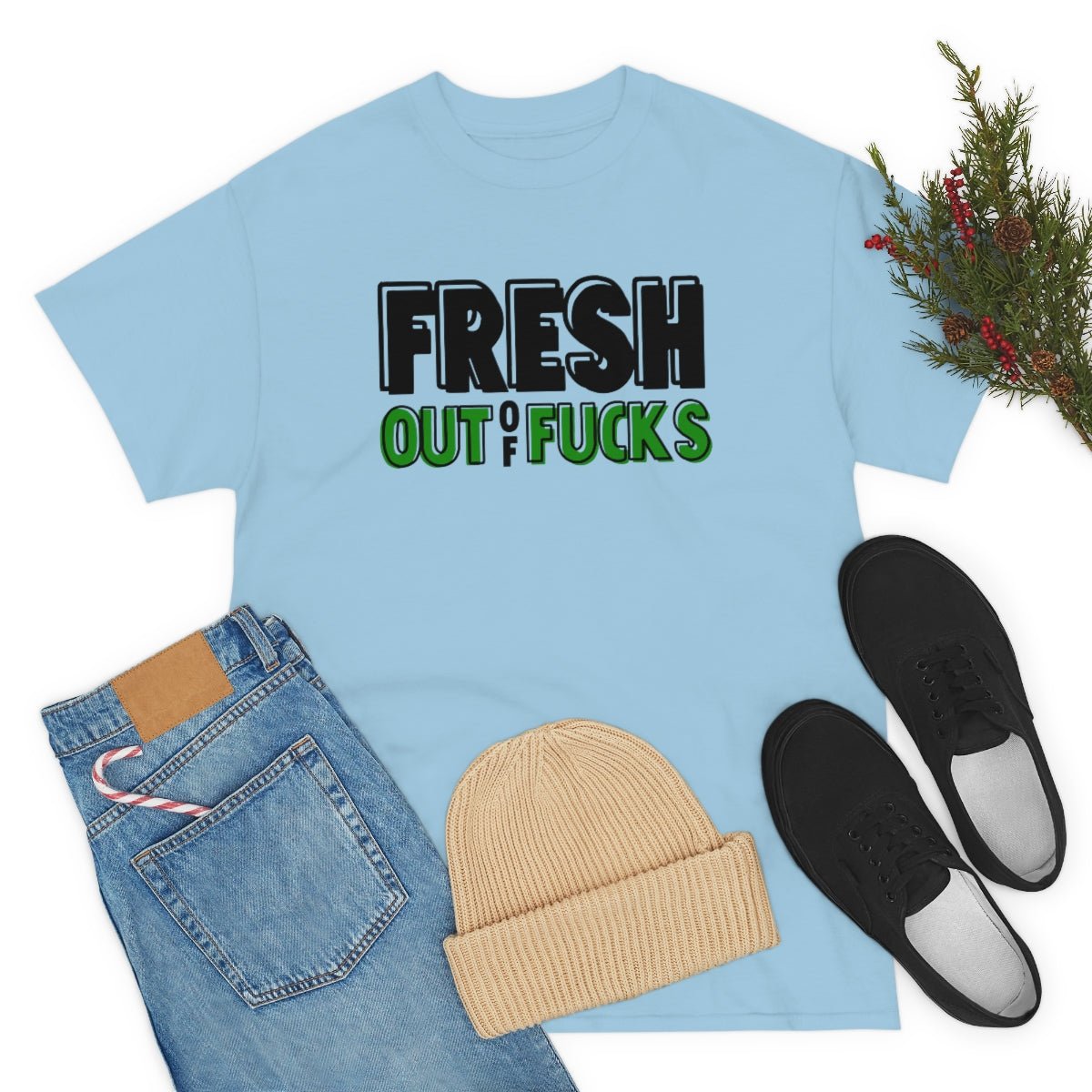 Fresh Out Of Fuc*s Cotton Tee