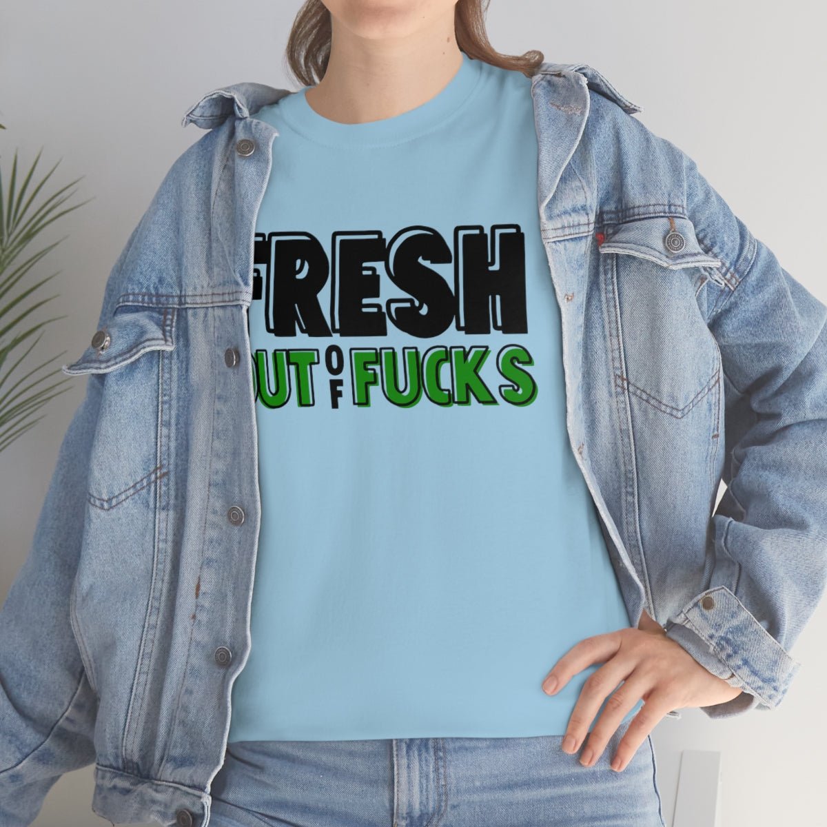 Fresh Out Of Fuc*s Cotton Tee