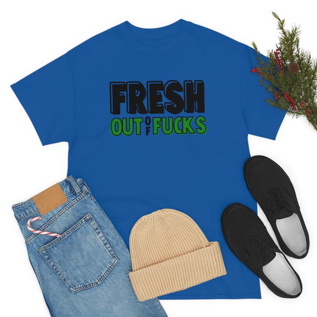 Fresh Out Of Fuc*s Cotton Tee