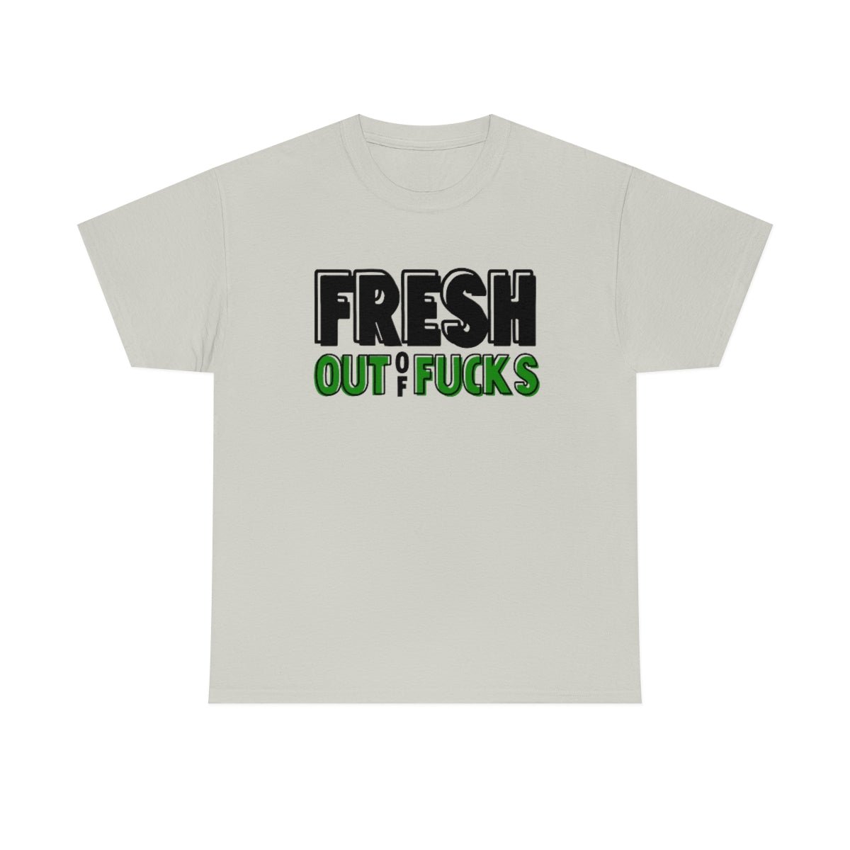 Fresh Out Of Fuc*s Cotton Tee Ice Grey