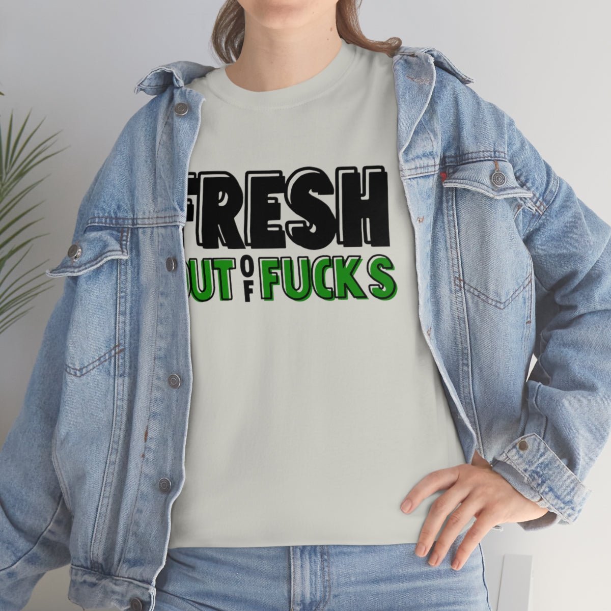 Fresh Out Of Fuc*s Cotton Tee