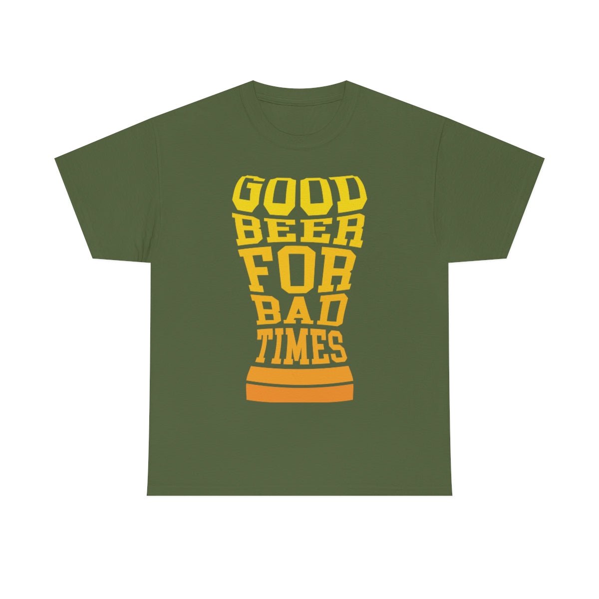 Good Beer For Bad Times Men's Cotton Tee Military Green