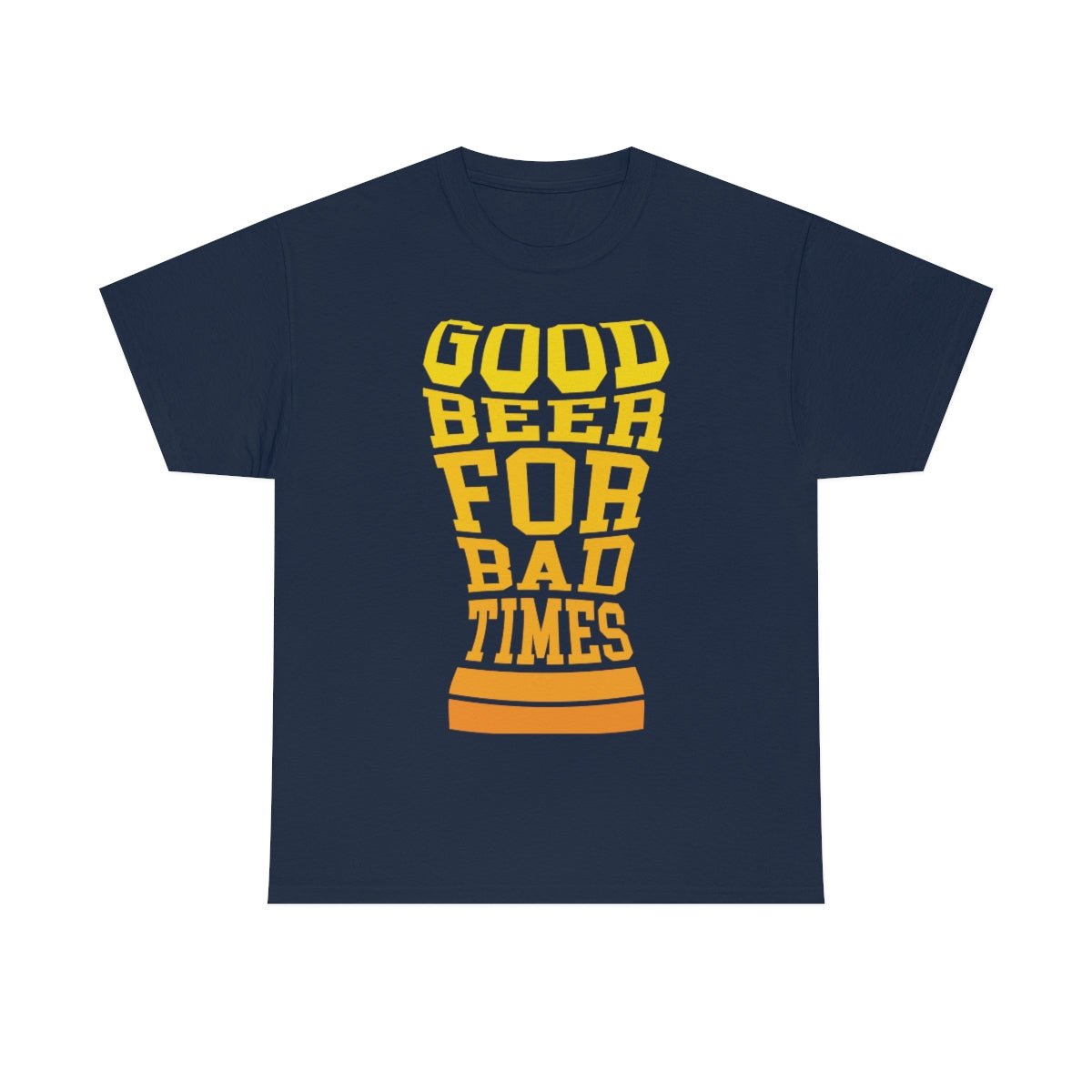 Good Beer For Bad Times Men's Cotton Tee Navy