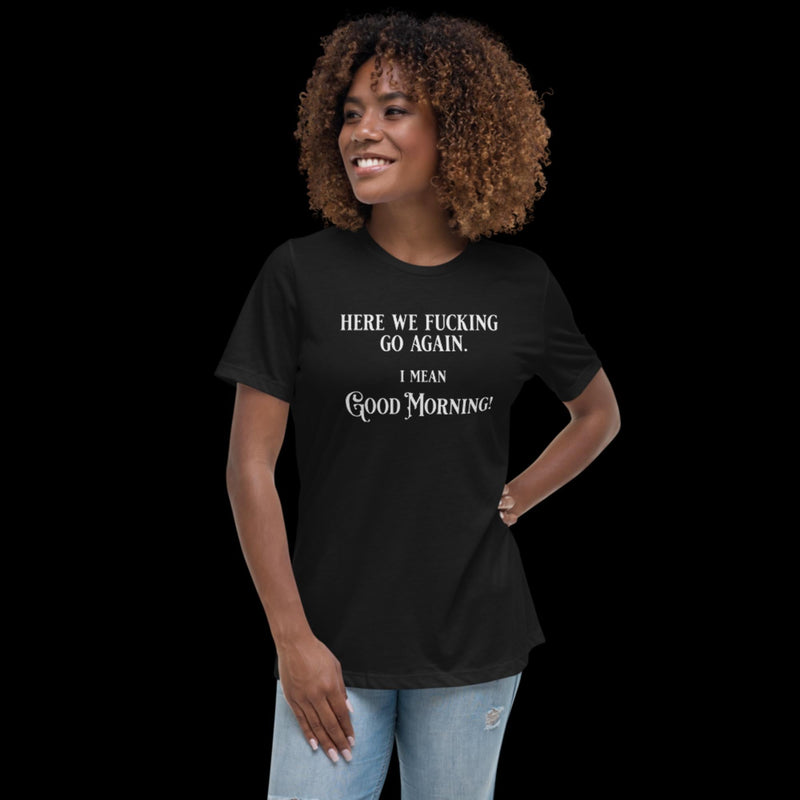 Good Morning Women's Relaxed T-Shirt - Salty Medic Clothing Co.