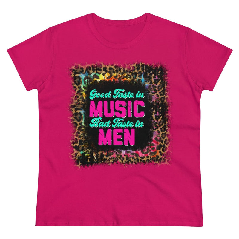 Good Taste in Music, Bad Taste in Men Women's Midweight Cotton Tee