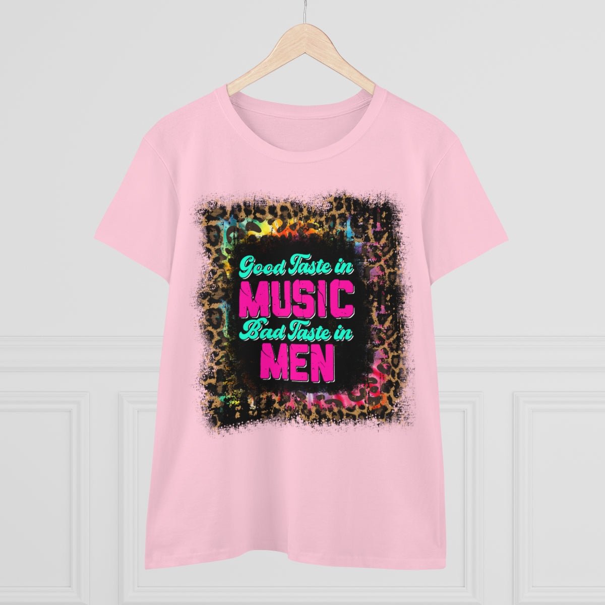 Good Taste in Music, Bad Taste in Men Women's Midweight Cotton Tee