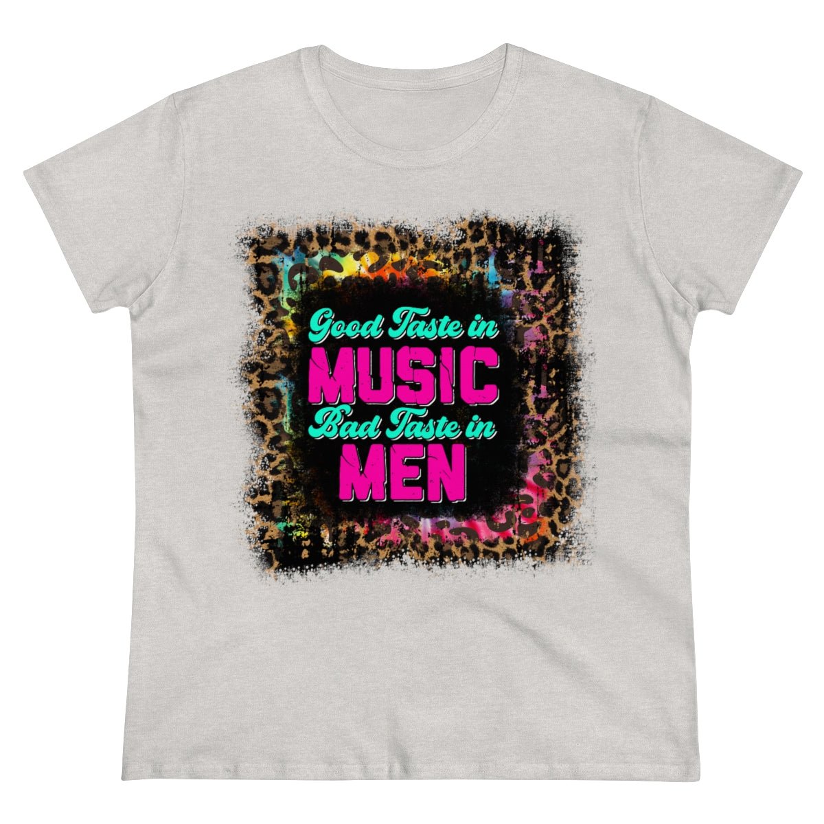 Good Taste in Music, Bad Taste in Men Women's Midweight Cotton Tee Ash