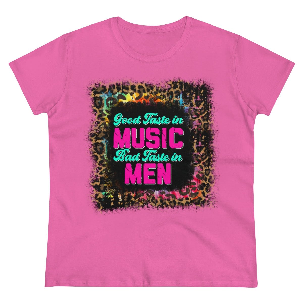 Good Taste in Music, Bad Taste in Men Women's Midweight Cotton Tee Azalea