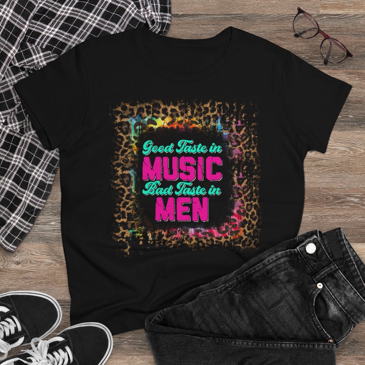 Good Taste in Music, Bad Taste in Men Women's Midweight Cotton Tee