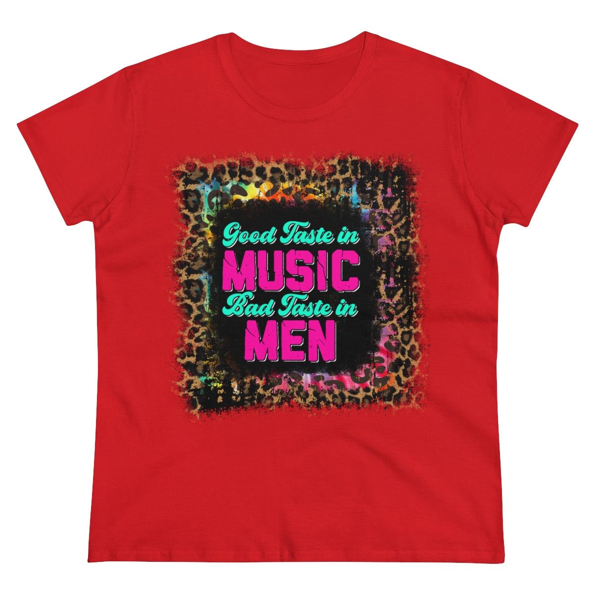 Good Taste in Music, Bad Taste in Men Women's Midweight Cotton Tee Red