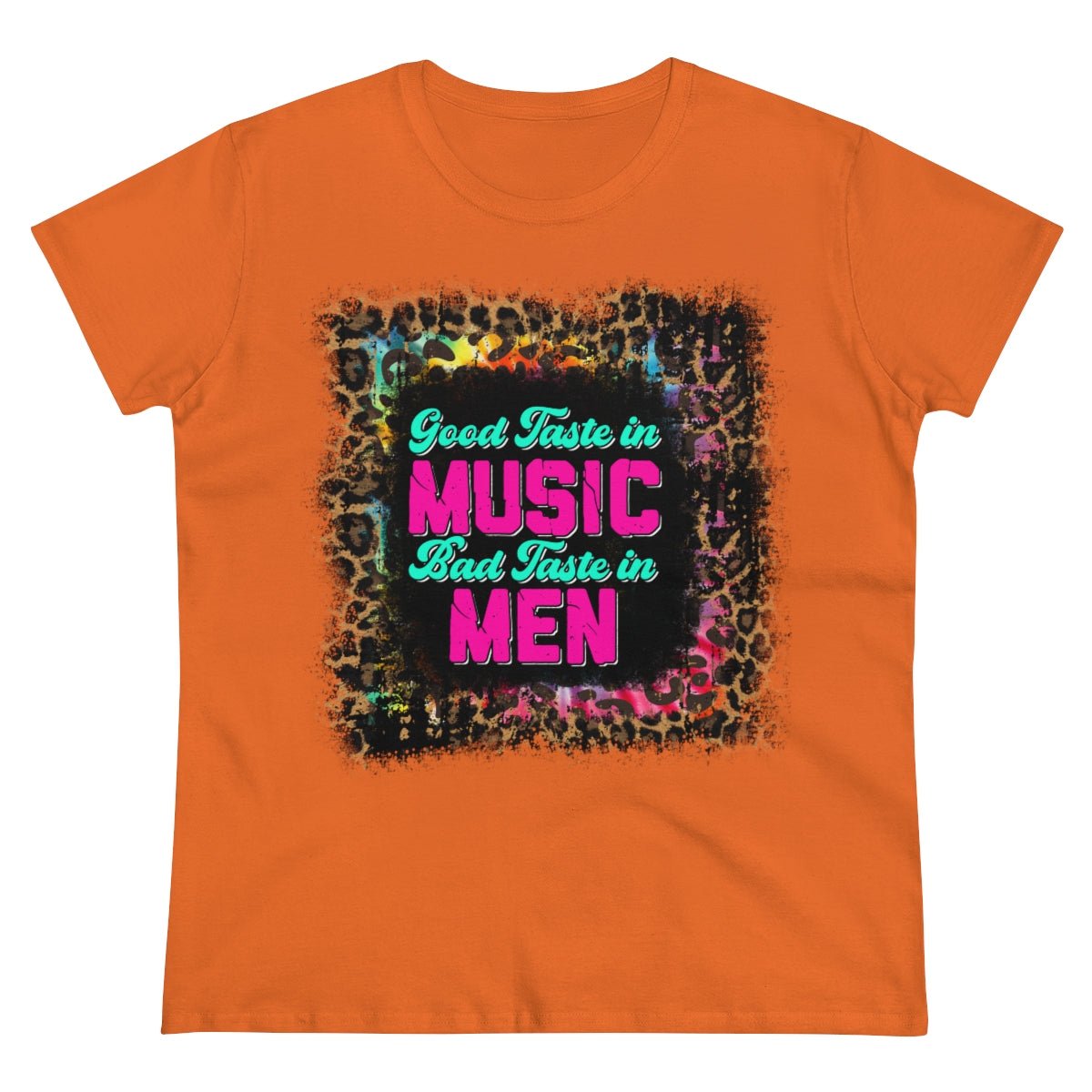 Good Taste in Music, Bad Taste in Men Women's Midweight Cotton Tee Orange