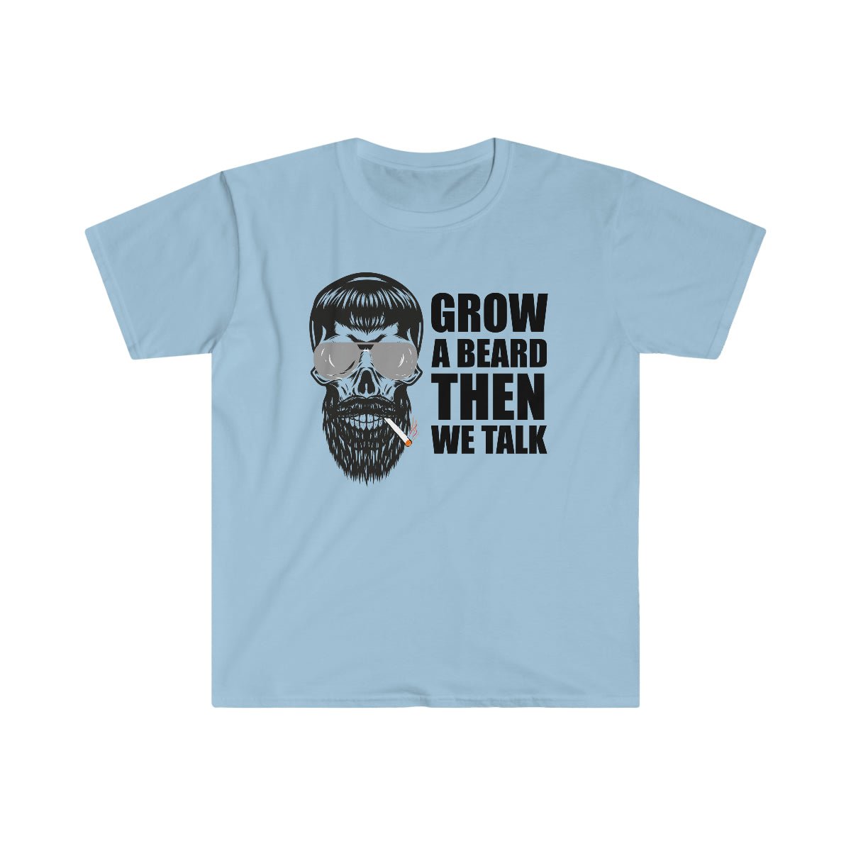 Grow A Beard, Then We Talk Softstyle T-Shirt Light Blue