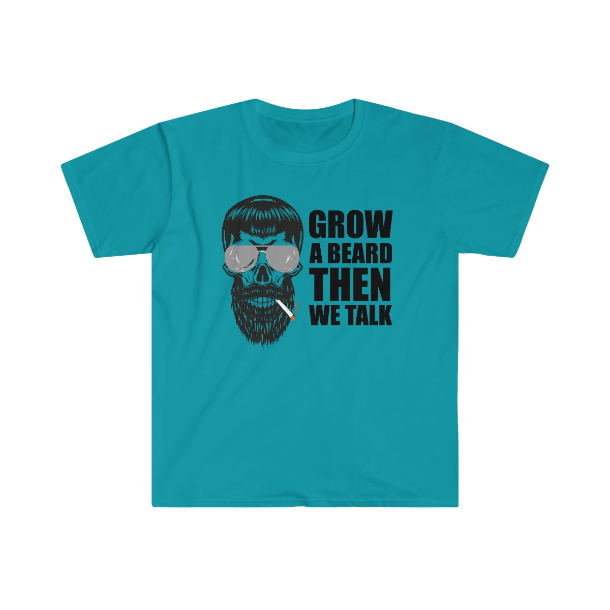 Grow A Beard, Then We Talk Softstyle T-Shirt Tropical Blue