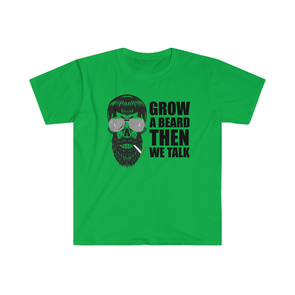 Grow A Beard, Then We Talk Softstyle T-Shirt Irish Green