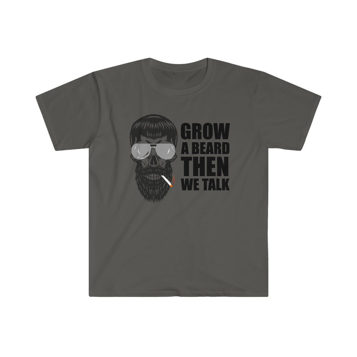 Grow A Beard, Then We Talk Softstyle T-Shirt Charcoal