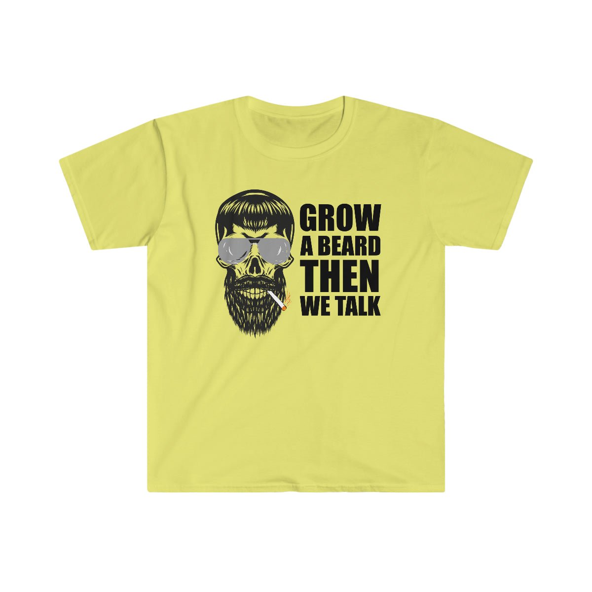 Grow A Beard, Then We Talk Softstyle T-Shirt Cornsilk