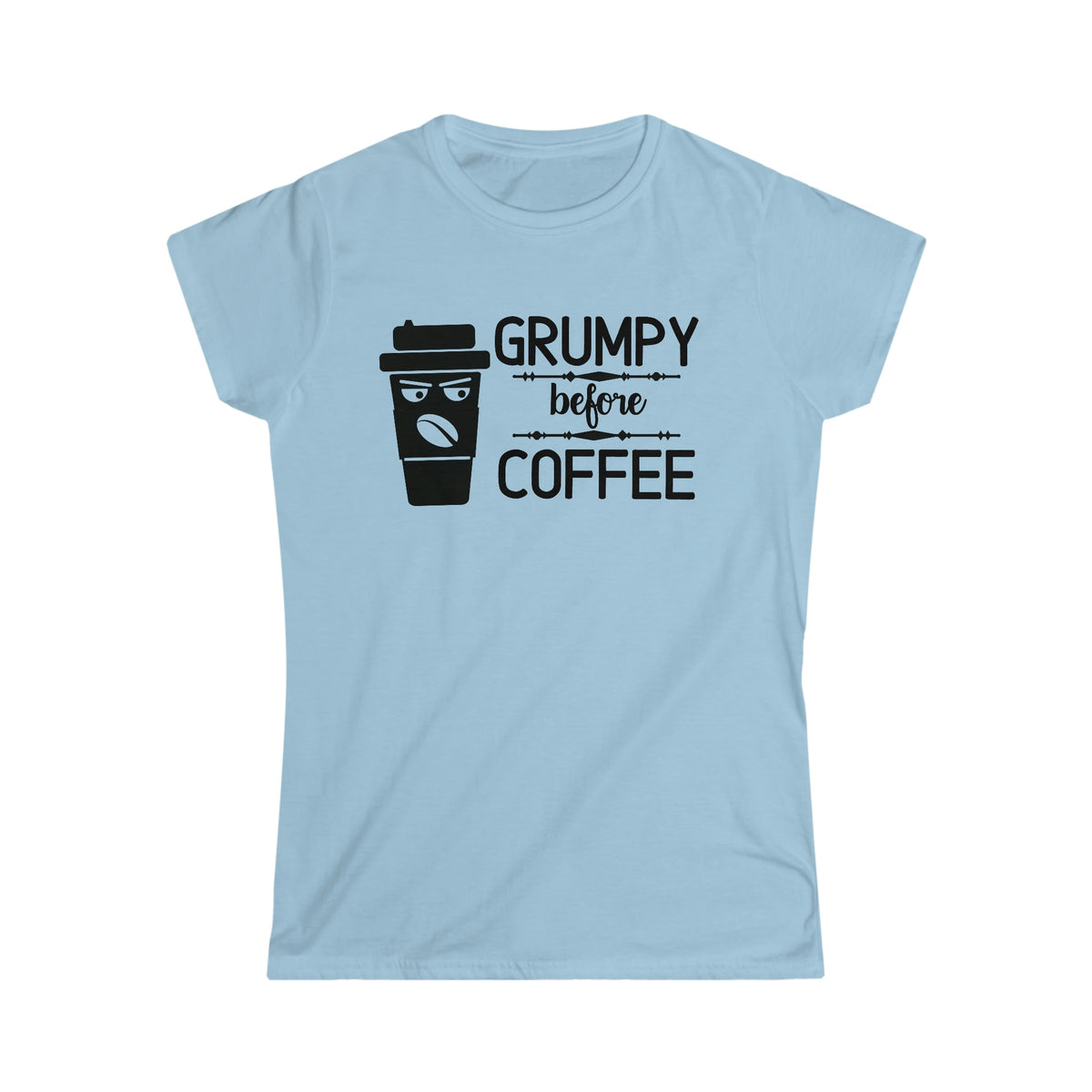 Grumpy Before Coffee Women's Soft Style Tee Light Blue