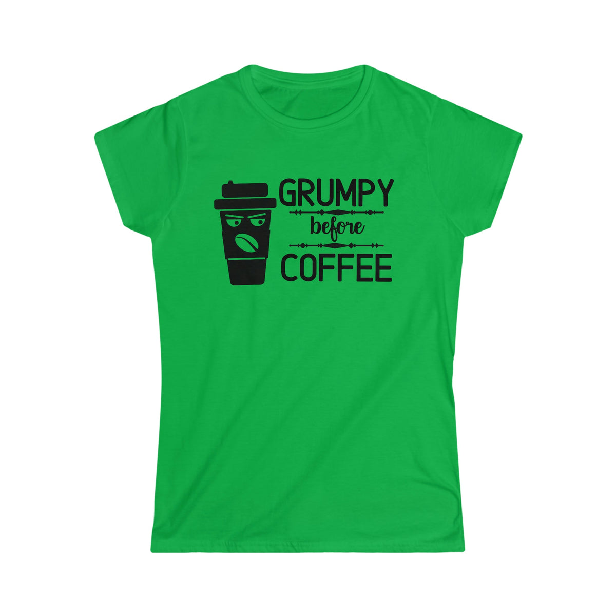 Grumpy Before Coffee Women's Soft Style Tee Irish Green