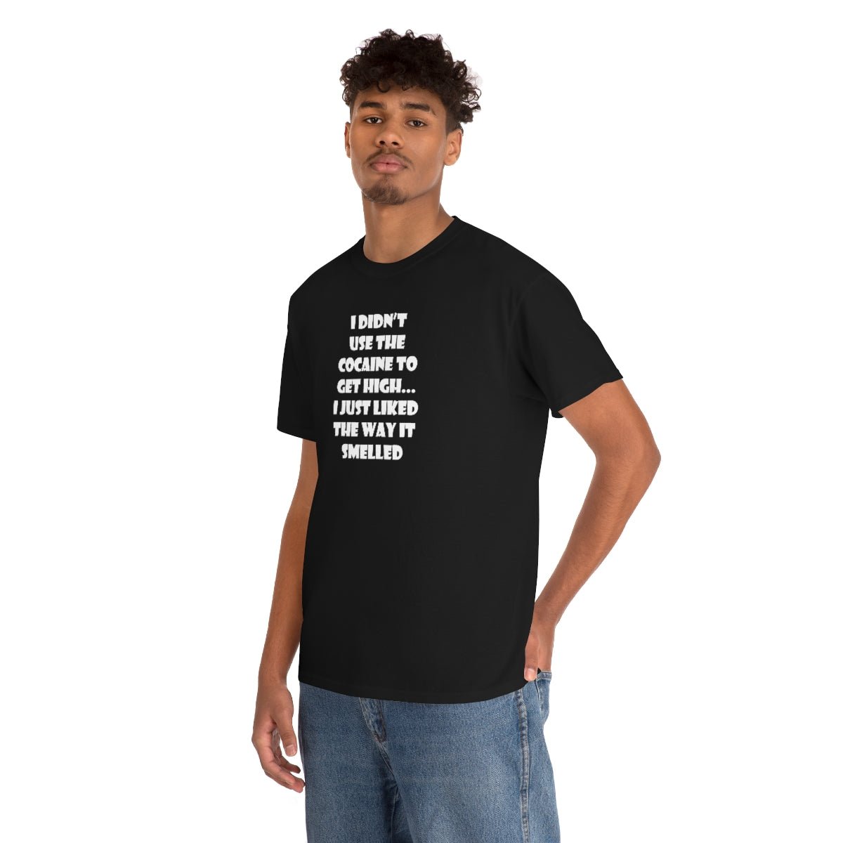 I didn't use the cocaine to get high, I just liked the way it smelled Men's Heavy Cotton Tee