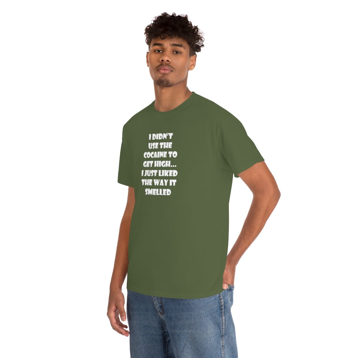 I didn't use the cocaine to get high, I just liked the way it smelled Men's Heavy Cotton Tee