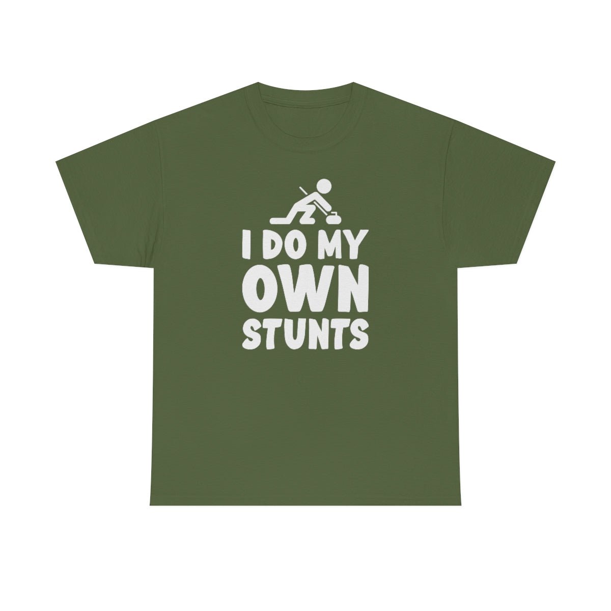 I Do My Own Stunts Cotton Tee Military Green