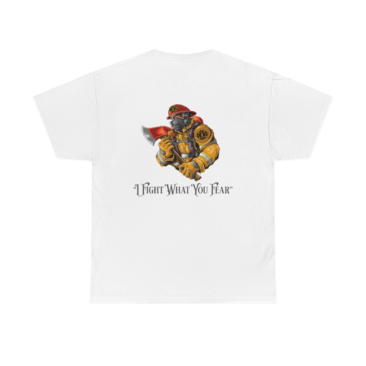 I Fight What You Fear Heavy Cotton Tee