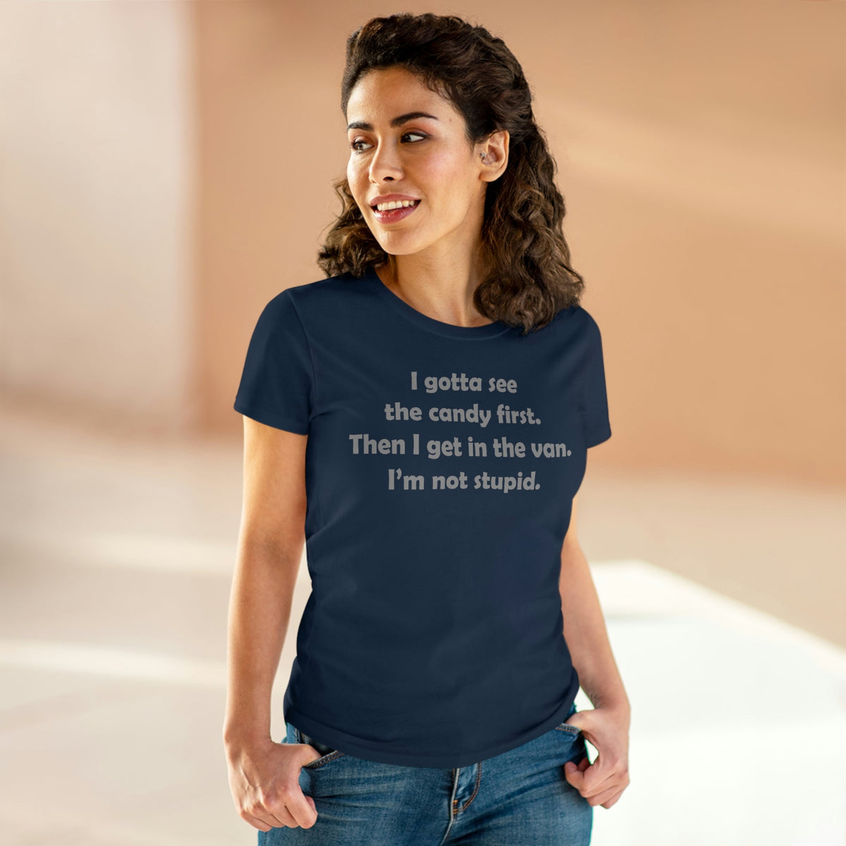 I gotta see the candy first, then I get in the van Women's Midweight Cotton Tee