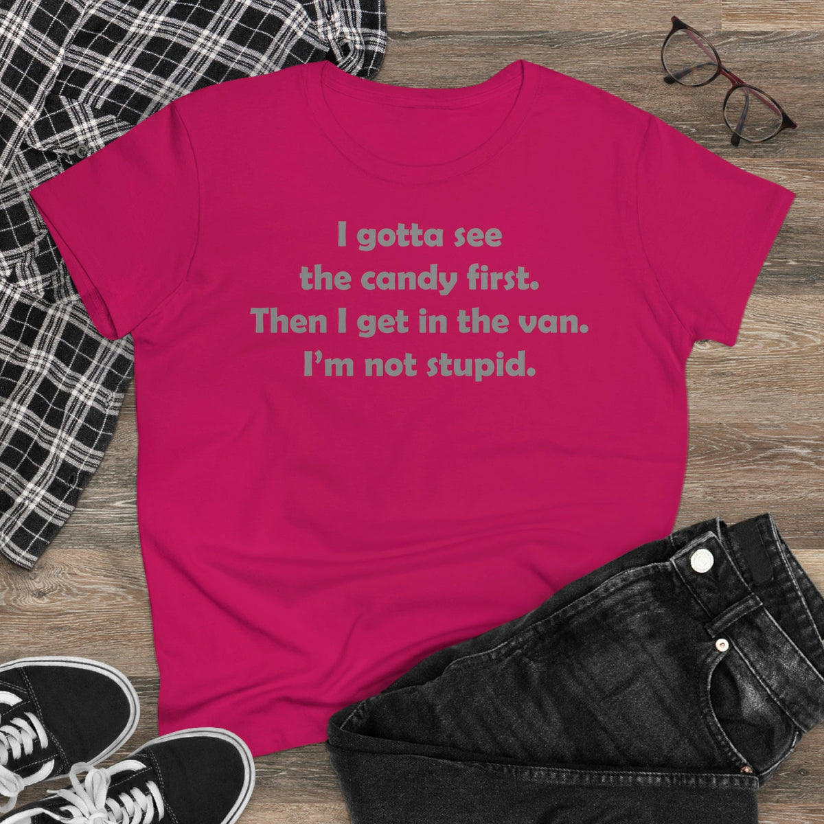 I gotta see the candy first, then I get in the van Women's Midweight Cotton Tee