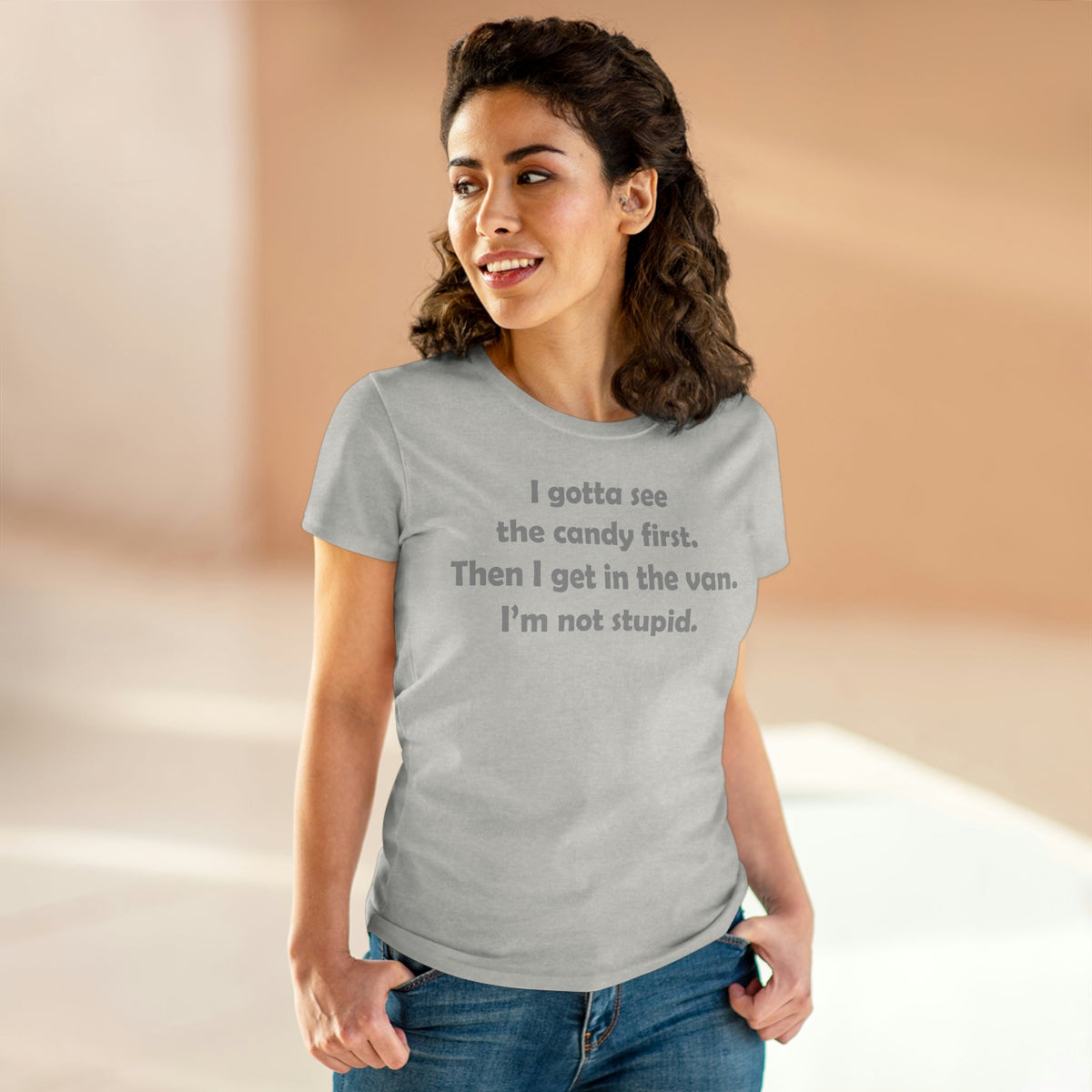 I gotta see the candy first, then I get in the van Women's Midweight Cotton Tee