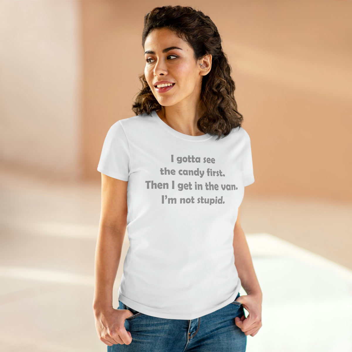 I gotta see the candy first, then I get in the van Women's Midweight Cotton Tee