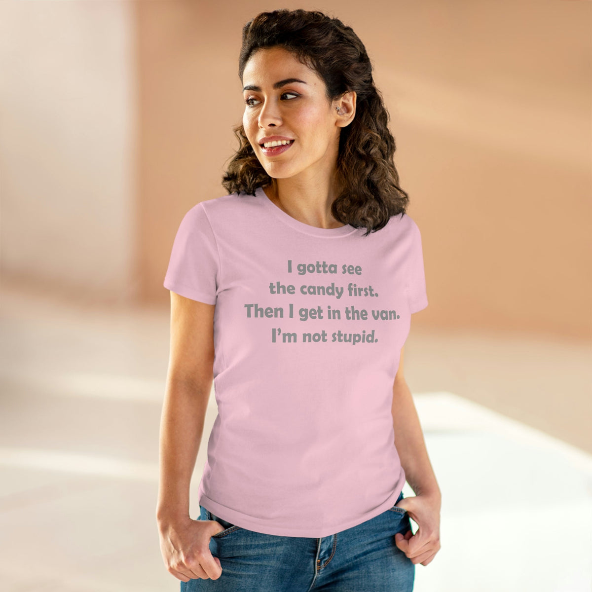 I gotta see the candy first, then I get in the van Women's Midweight Cotton Tee