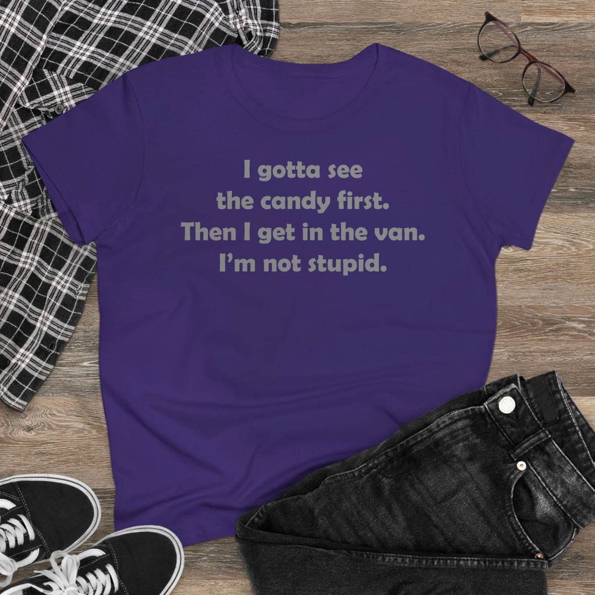 I gotta see the candy first, then I get in the van Women's Midweight Cotton Tee