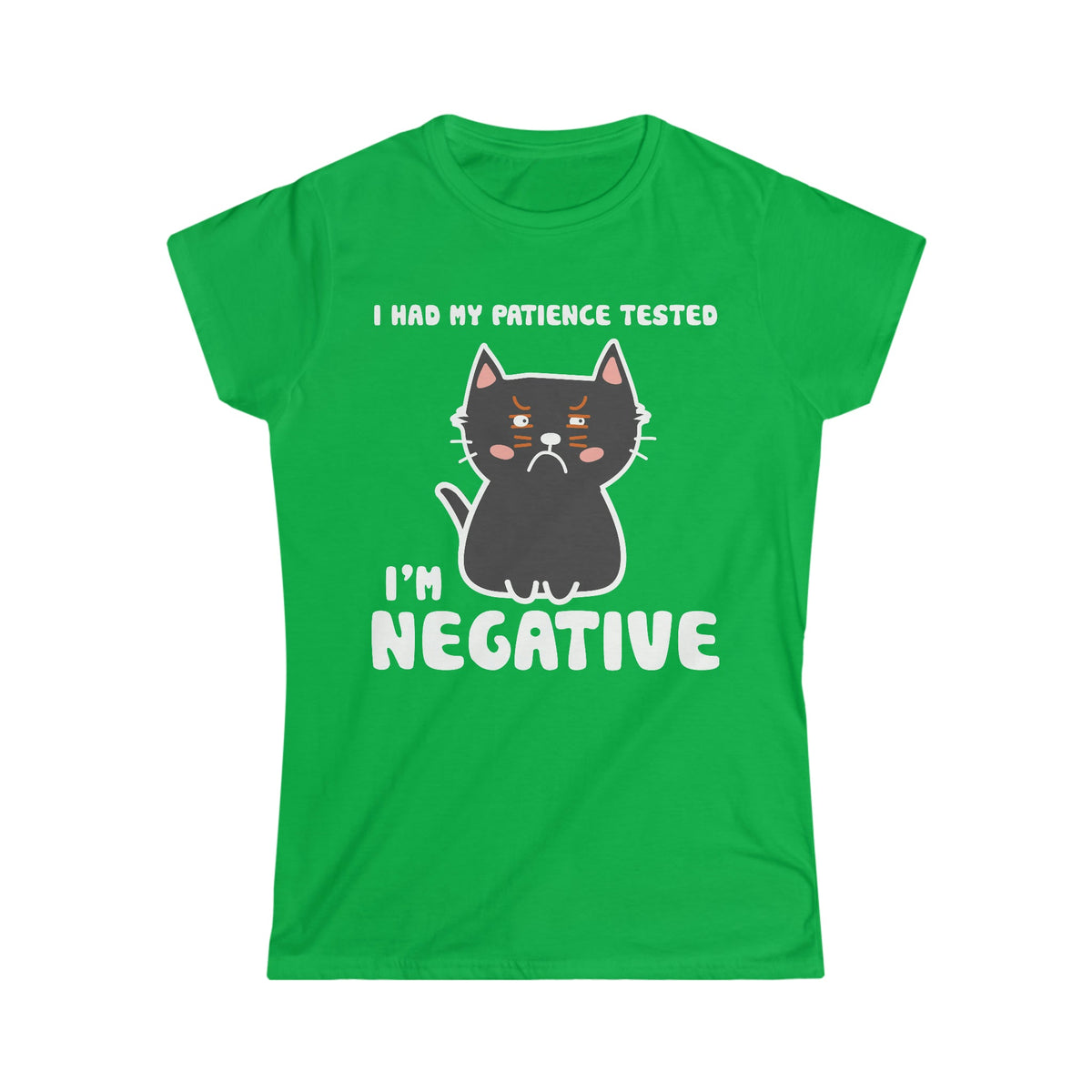 I Had My Patience Tested, I'm Negative Women's Softstyle Tee Irish Green