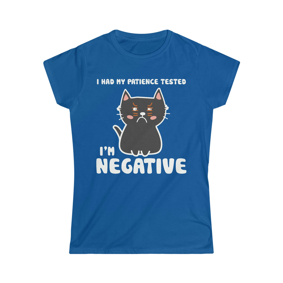 I Had My Patience Tested, I'm Negative Women's Softstyle Tee Royal