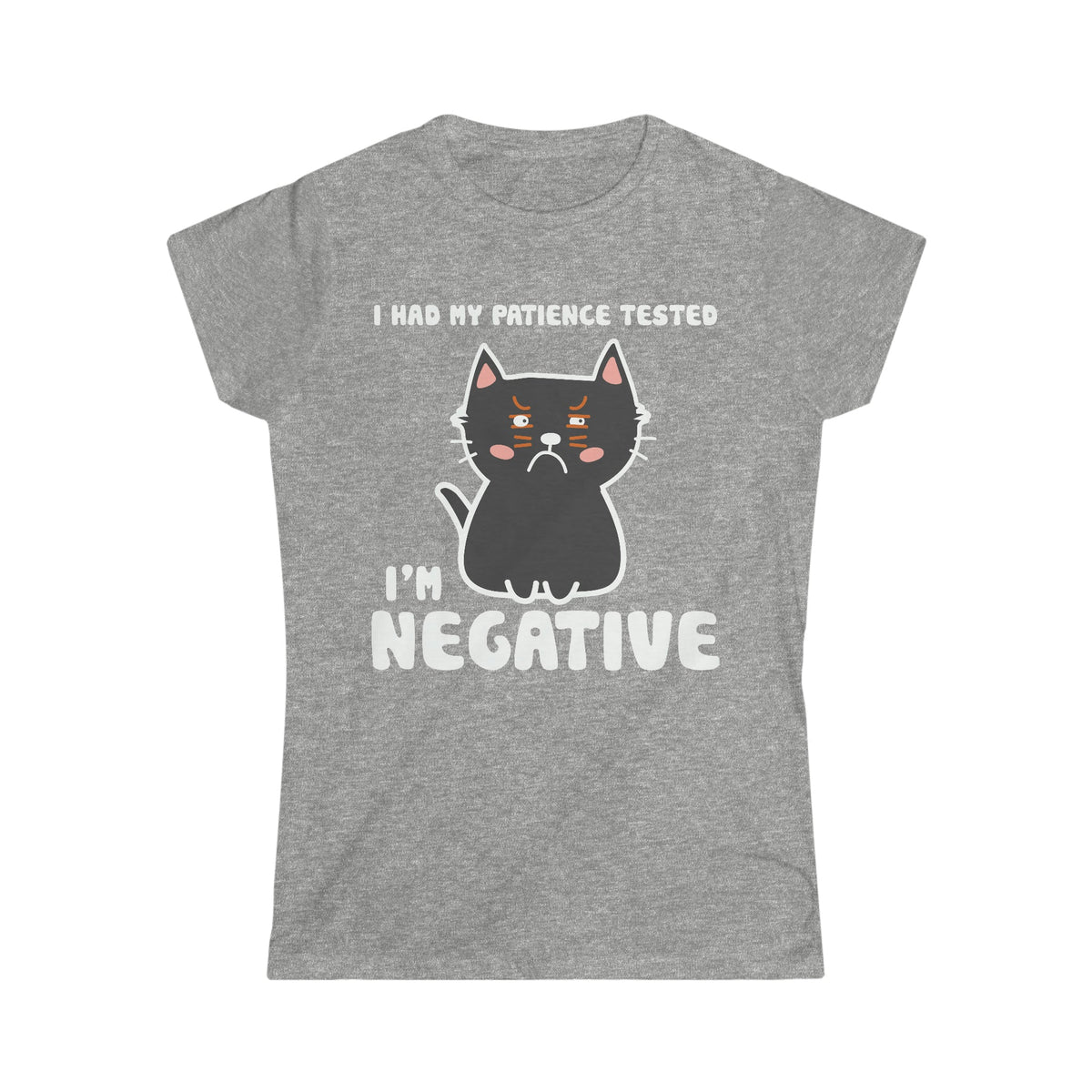 I Had My Patience Tested, I'm Negative Women's Softstyle Tee Sport Grey