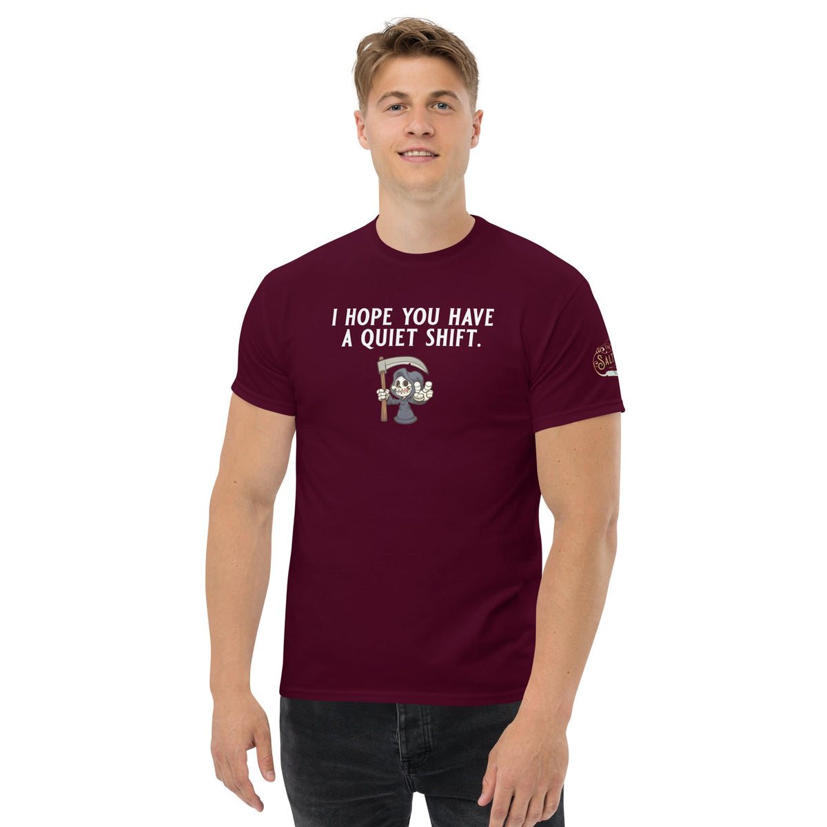 I hope you have a quiet shift Men's classic tee Maroon