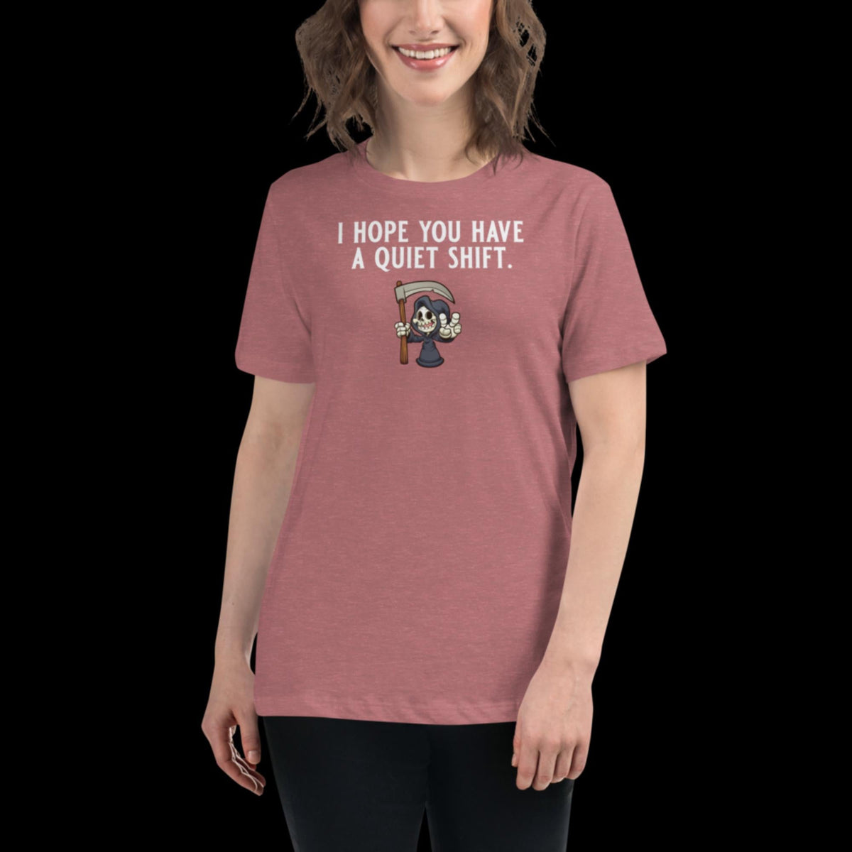 I hope you have a quiet shift Women's Relaxed T-Shirt Heather Mauve