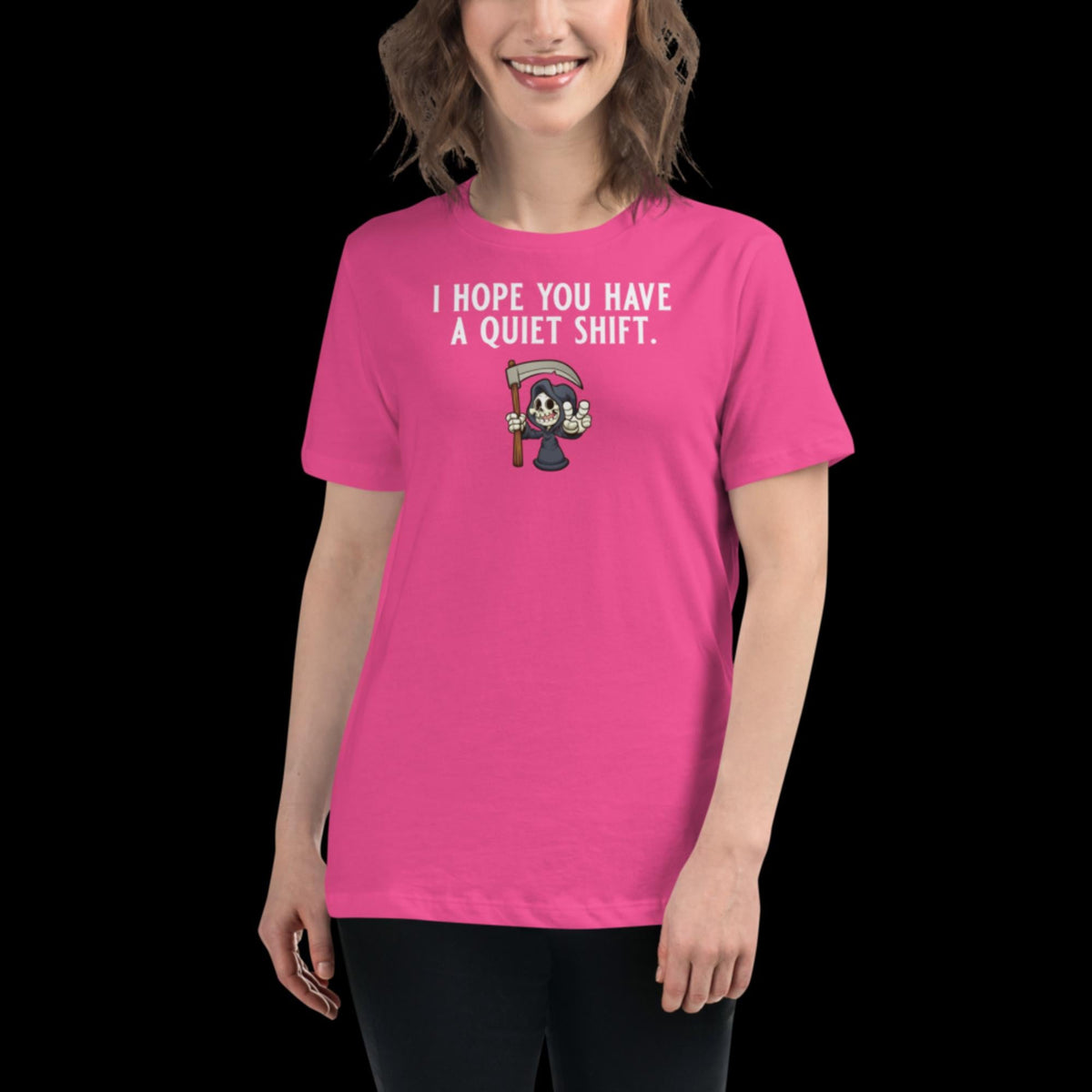 I hope you have a quiet shift Women's Relaxed T-Shirt Berry