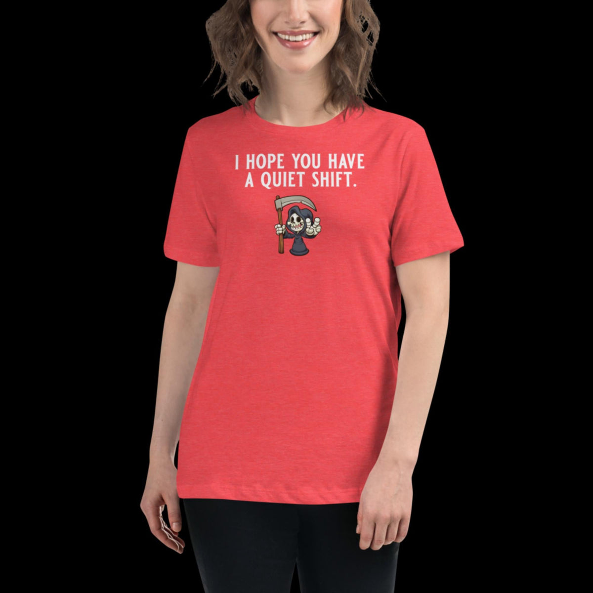 I hope you have a quiet shift Women's Relaxed T-Shirt Heather Red