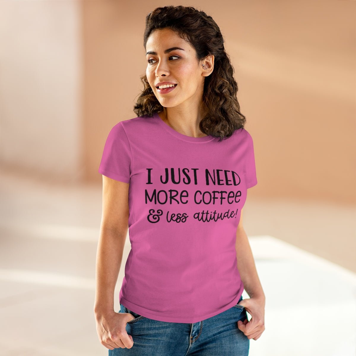 I Just Need More Coffee & Less Attitude Women's Midweight Cotton Tee