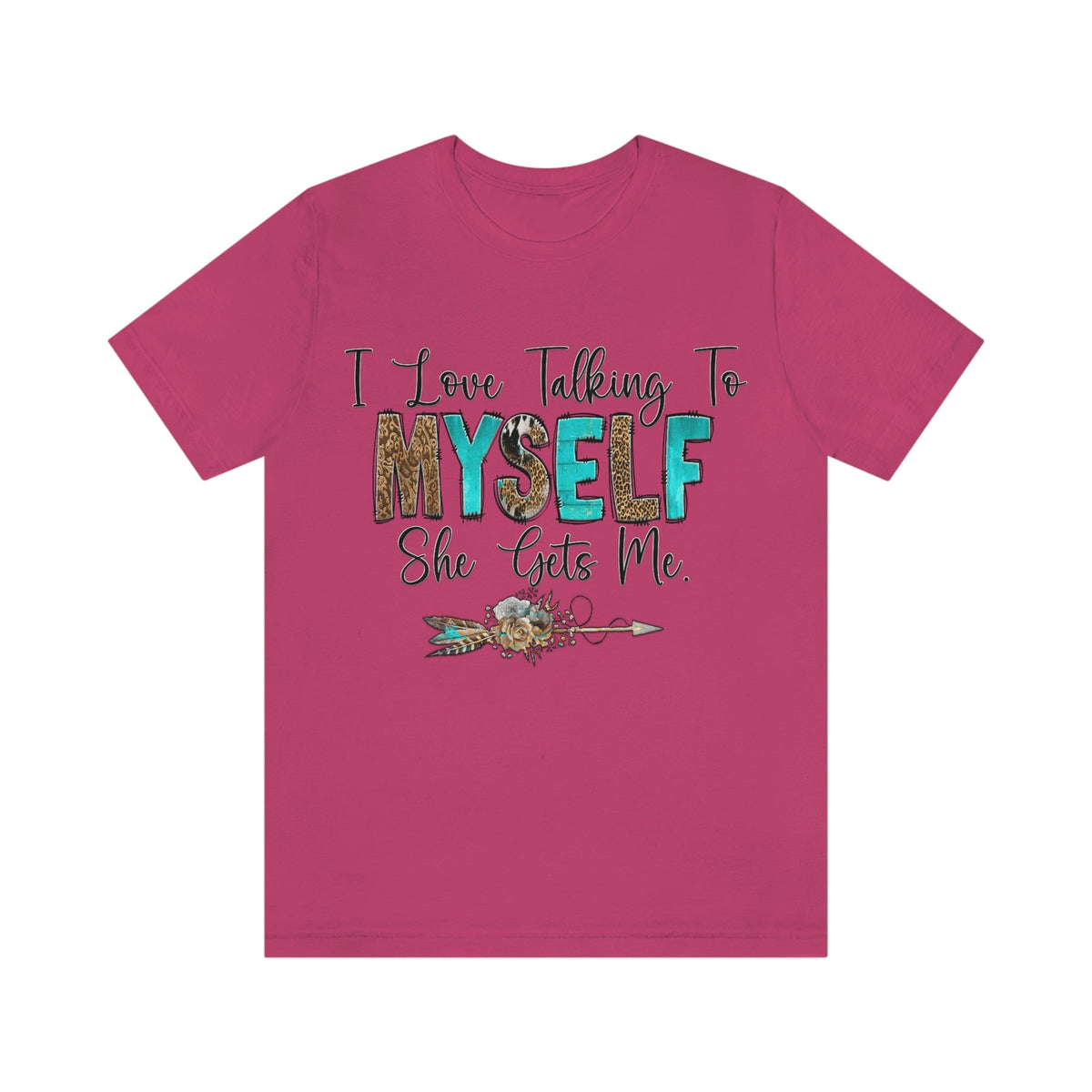 I Love Talking To Myself, She Get's Me Short Sleeve Tee Berry