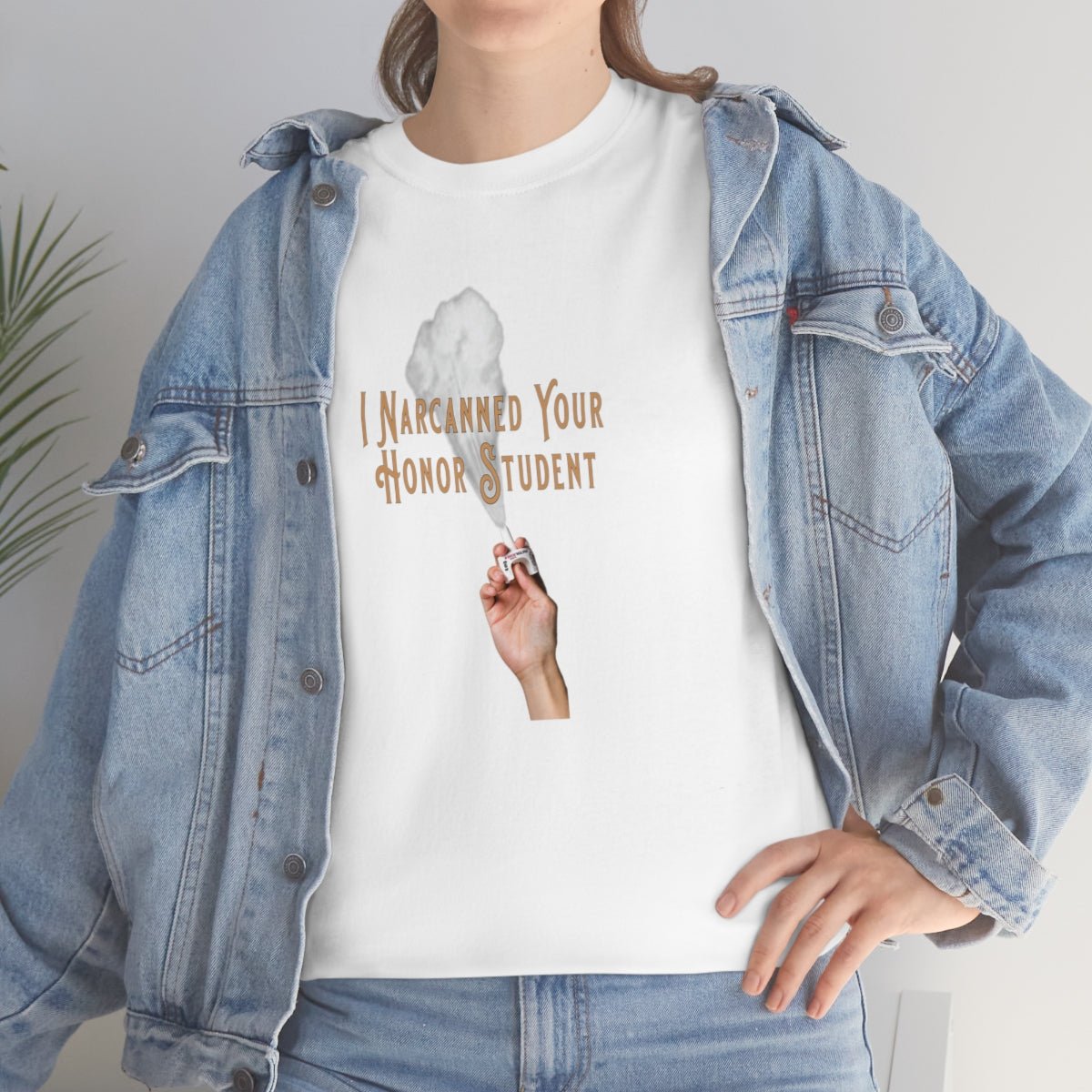 I Narcanned Your Honor Student T-shirt