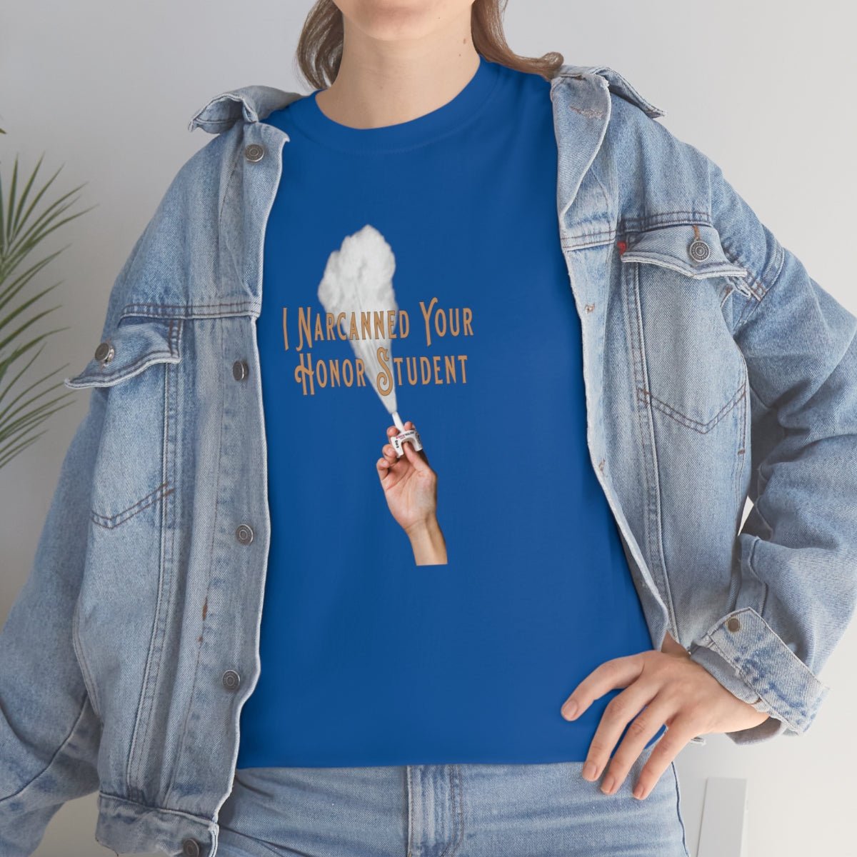 I Narcanned Your Honor Student T-shirt