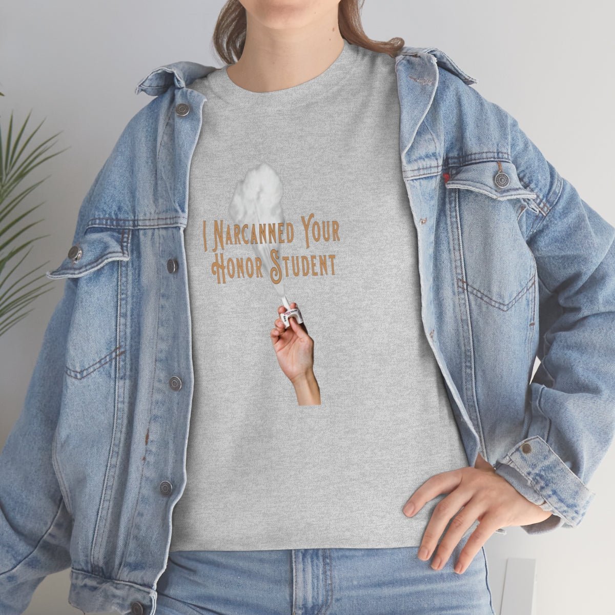 I Narcanned Your Honor Student T-shirt