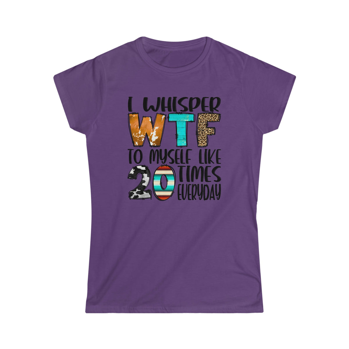 I Whisper WTF To Myself Women's Softstyle Tee Purple