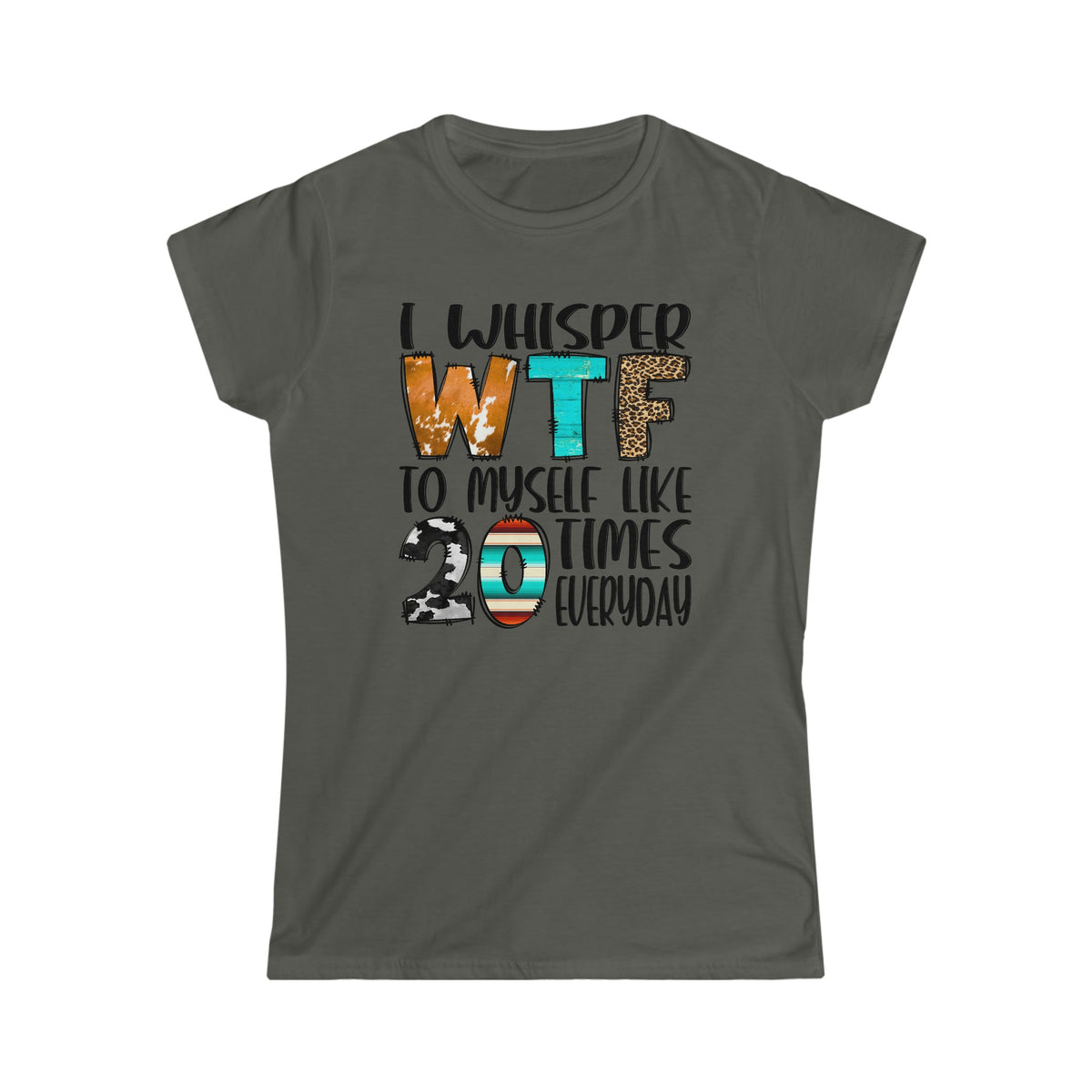 I Whisper WTF To Myself Women's Softstyle Tee Charcoal