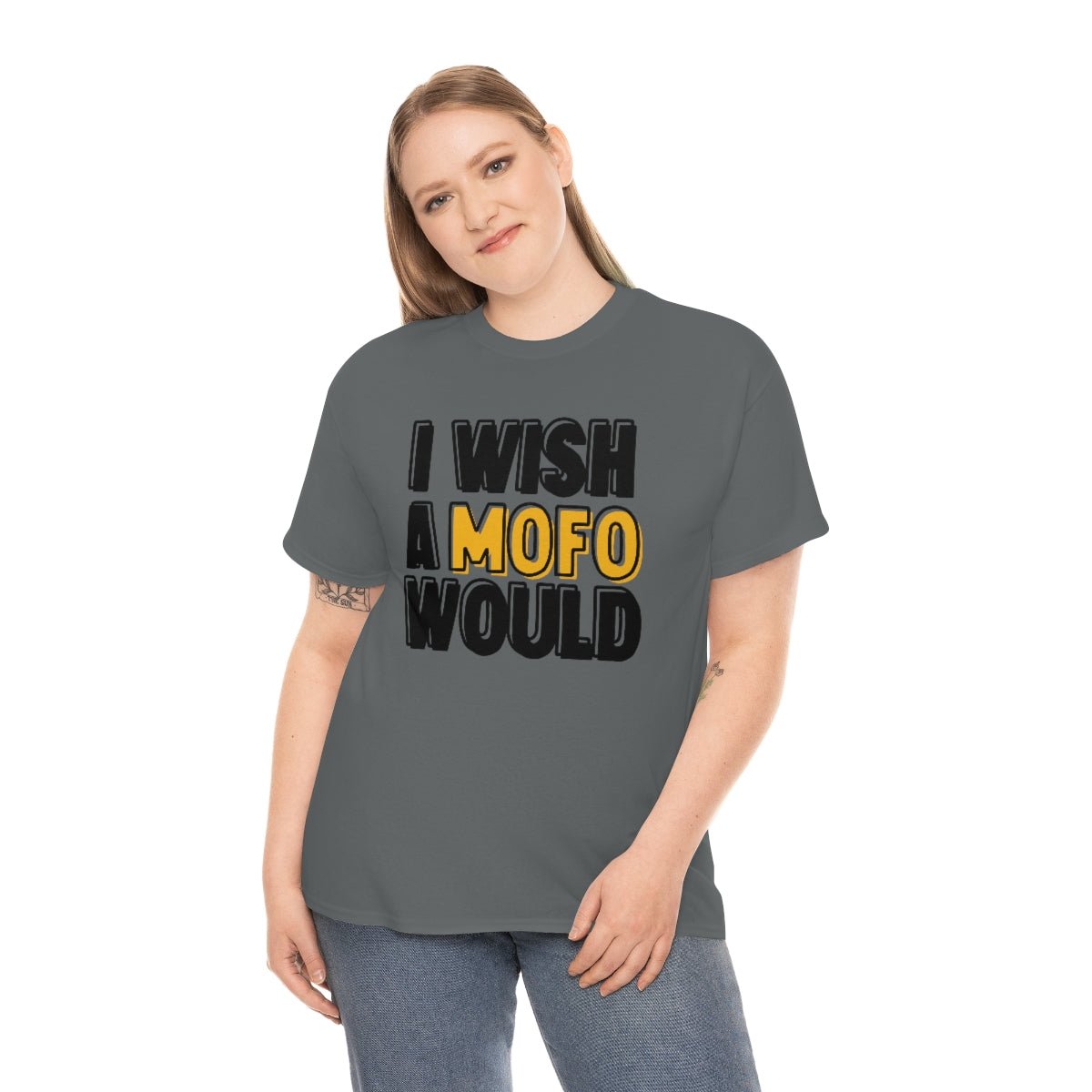 I Wish A MOFO Would Cotton Tee