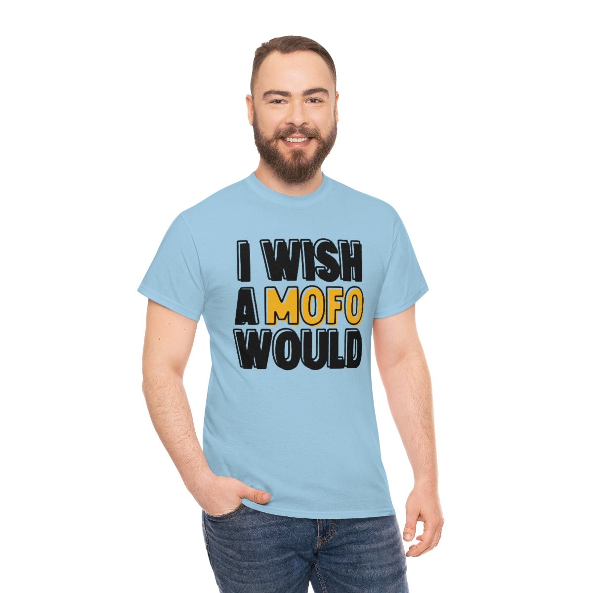 I Wish A MOFO Would Cotton Tee