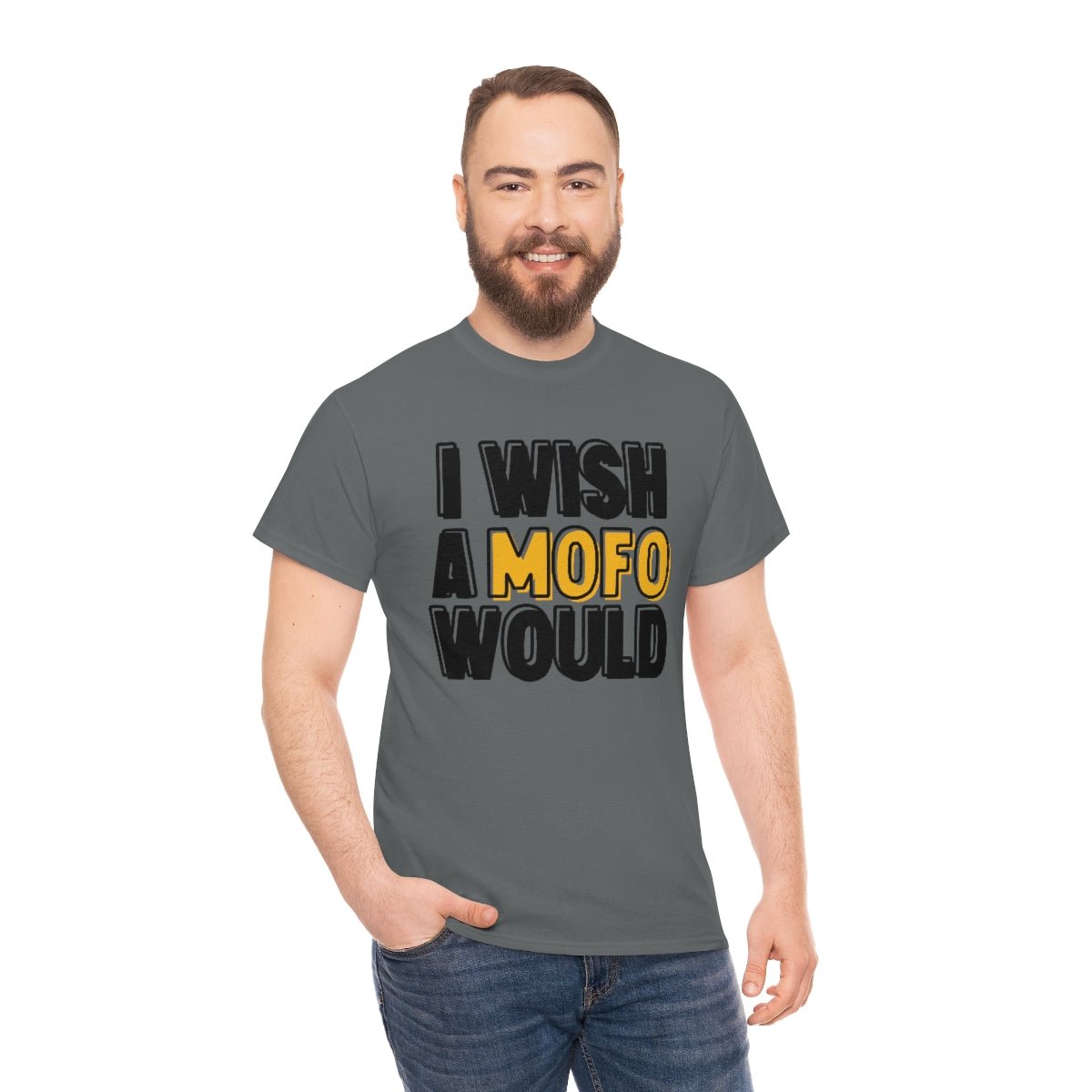 I Wish A MOFO Would Cotton Tee